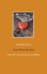 Gute Worte f&uuml;r dich - Mathilda Herz