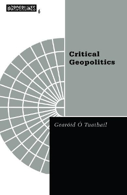 Critical Geopolitics - Gearoid O'Tuathail