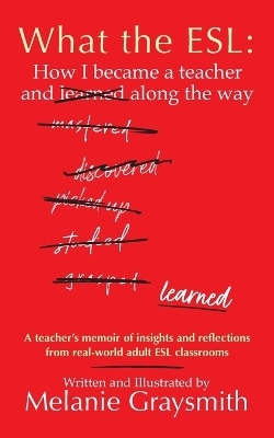 What the ESL - Melanie Graysmith