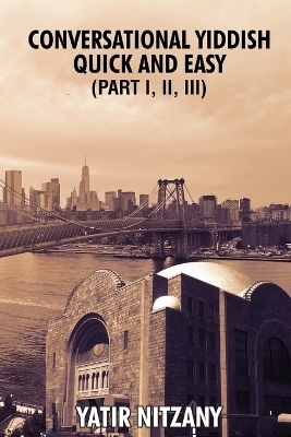 Conversational Yiddish Quick and Easy - Yatir Nitzany