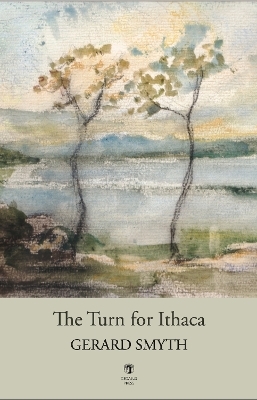 The Turn for Ithaca - Gerard Smyth