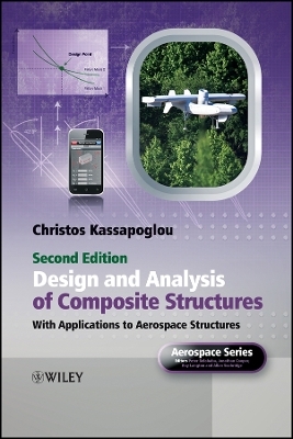 Design and Analysis of Composite Structures &ndash; With Applications to Aerospace Structures, 2nd Edition - Christos Kassapoglou