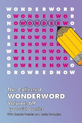 Collected Wonderword Volume 69 - David Ouellet