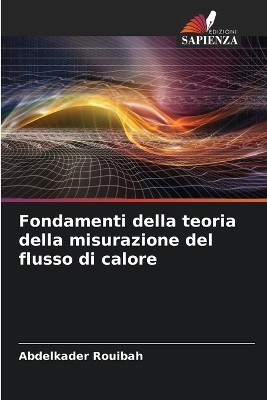 Fondamenti della teoria della misurazione del flusso di calore - Abdelkader Rouibah