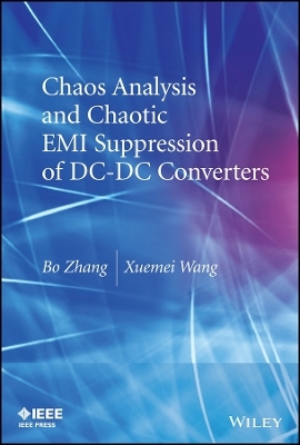 Chaos Analysis and Chaotic EMI Suppression of DC&ndash;DC Converters - Bo Zhang, Xuemei Wang