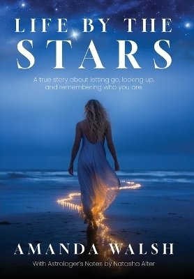 Life by the Stars - Amanda Walsh