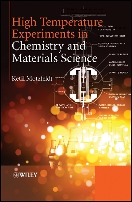 High Temperature Experiments in Chemistry and Materials Science - Ketil Motzfeldt