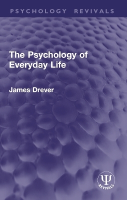 The Psychology of Everyday Life - James Drever