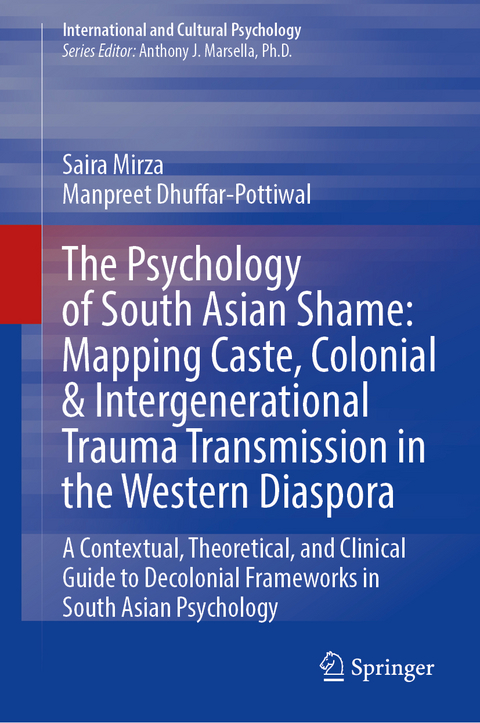 The Psychology of South Asian Shame: Mapping Caste, Colonial & Intergenerational Trauma Transmission in the Western Diaspora - Saira Mirza, Manpreet Dhuffar-Pottiwal