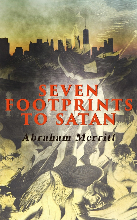 Seven Footprints to Satan -  Abraham Merritt