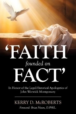 Faith Founded on Fact - Kerry D McRoberts