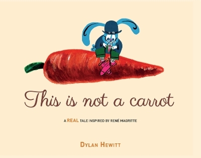This Is Not a Carrot - Dylan Hewitt