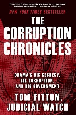 The Corruption Chronicles - Tom Fitton