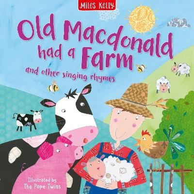 Old Macdonald had a Farm and other singing rhymes -  Miles Kelly
