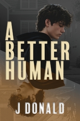 A Better Human - J Donald