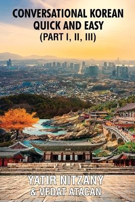 Conversational Korean Quick and Easy - Part 1, 2 and 3 - Yatir Nitzany