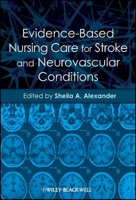 Evidence–Based Nursing Care for Stroke and Neurovascular Conditions