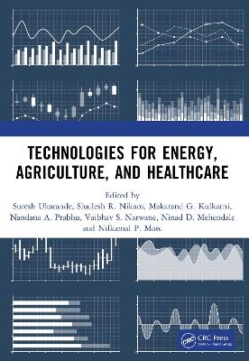 Technologies for Energy, Agriculture, and Healthcare - 