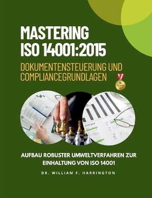 Mastering ISO 14001 - Dr William F Harrington