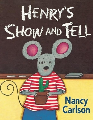 Henry's Show and Tell - Nancy Carlson