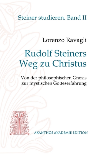 Rudolf Steiners Weg zu Christus
