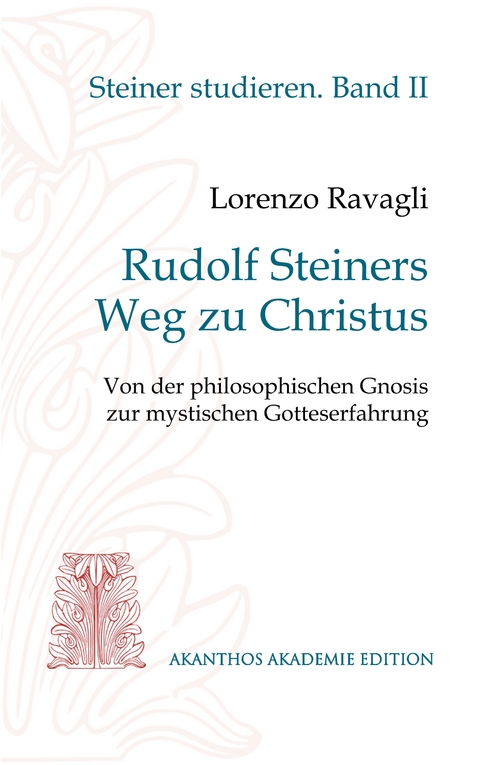 Rudolf Steiners Weg zu Christus - Lorenzo Ravagli
