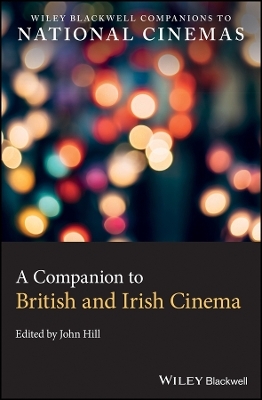 A Companion to British and Irish Cinema - J Hill
