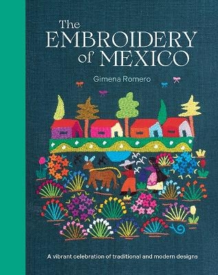 The Embroidery of Mexico - Gimena Romero