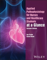 Applied Pathophysiology for Nurses and Healthcare Students at a Glance - Peate, Ian; Brent, David
