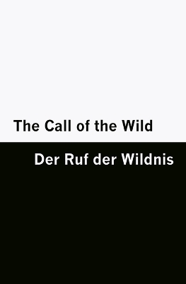 The Call of the Wild / Der Ruf der Wildnis [Bilingual Edition] - English & German