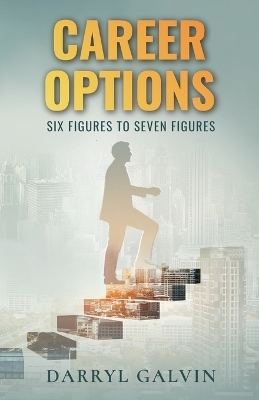 Career Options, Six Figures to Seven Figures