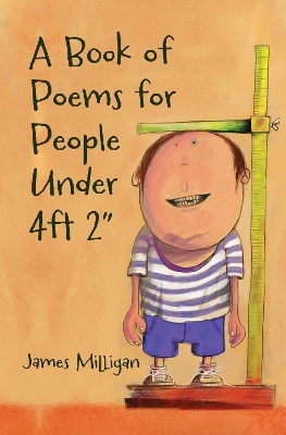 A Book of Poems for People Under 4ft 2 - James Milligan