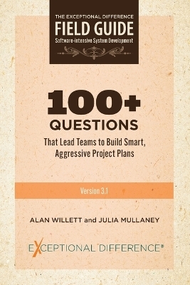 100+ Questions That Lead Teams to Build Smart, Aggressive Project Plans - Alan Willett, Julia Mullaney