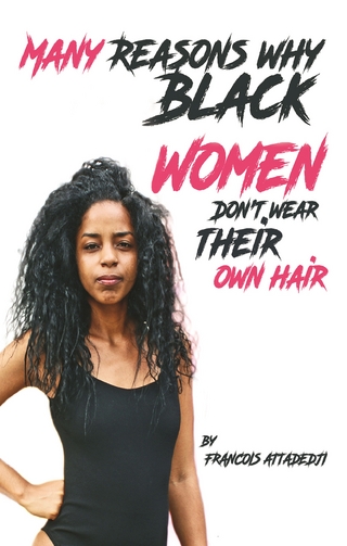 Many Reasons Why Black Women Don't Wear Their Own Hair