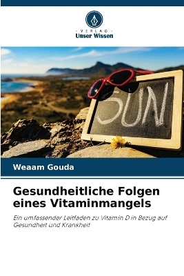 Gesundheitliche Folgen eines Vitaminmangels - Weaam Gouda