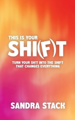 This Is Your Shift - Sandra Stack