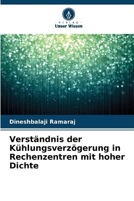 Verst&auml;ndnis der K&uuml;hlungsverz&ouml;gerung in Rechenzentren mit hoher Dichte - Dineshbalaji Ramaraj