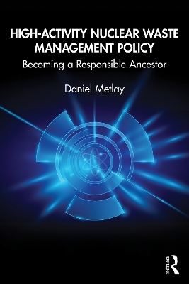 High-Activity Nuclear Waste Management Policy - Daniel Metlay