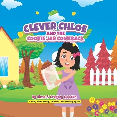 Clever Chloe and the Cookie Jar Comeback - Gregory Gooden, Rima Gooden