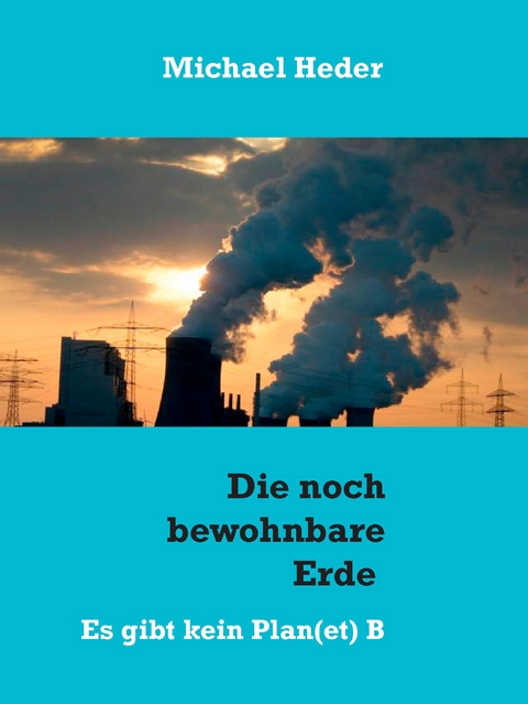 Die noch bewohnbare Erde - 