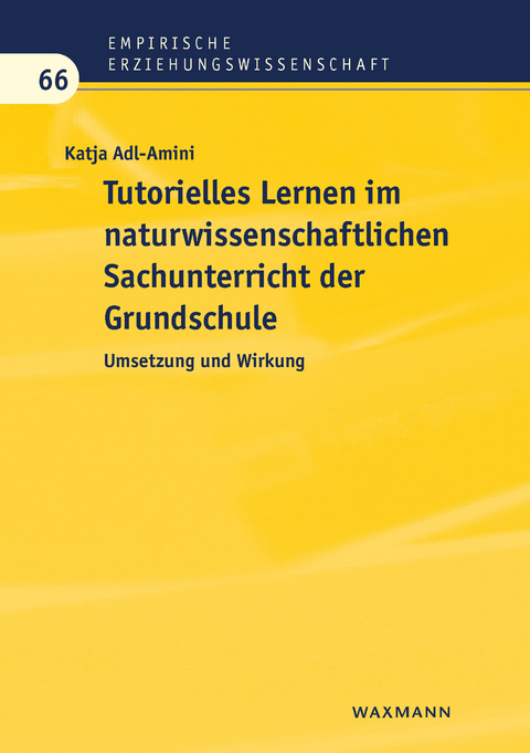 Tutorielles Lernen im naturwissenschaftlichen Sachunterricht der Grundschule -  Katja Adl-Amini