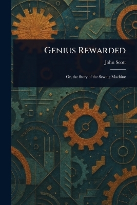 Genius Rewarded - John Scott