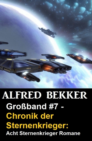 Großband #7 - Chronik der Sternenkrieger: Acht Sternenkrieger Romane