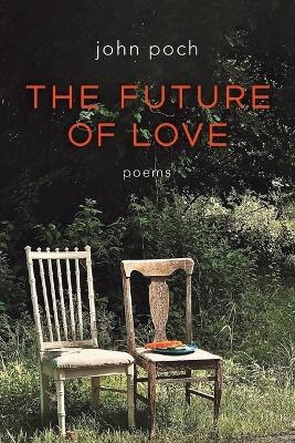 The Future of Love - John Poch