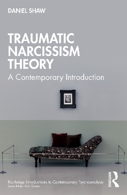 Traumatic Narcissism Theory - Daniel Shaw
