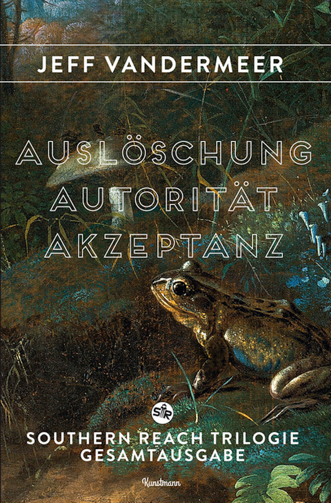 Autorit&auml;t. Ausl&ouml;schung. Akzeptanz. - Jeff VanderMeer