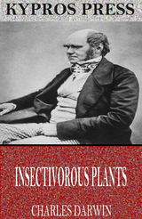 Insectivorous Plants -  Charles Darwin