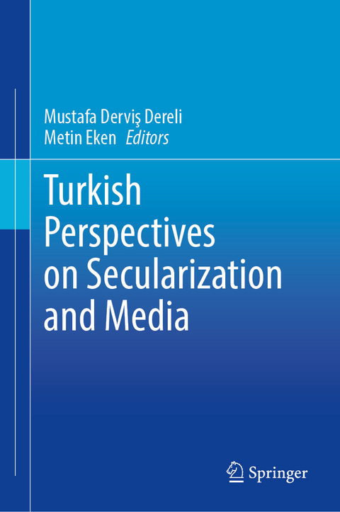Turkish Perspectives on Secularization and Media - 