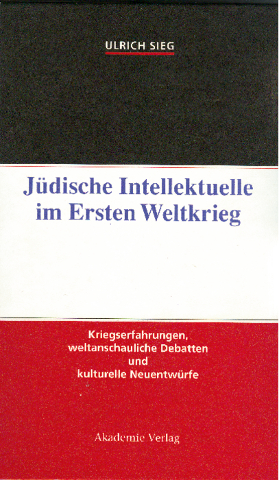J&uuml;dische Intellektuelle im Ersten Weltkrieg - Ulrich Sieg