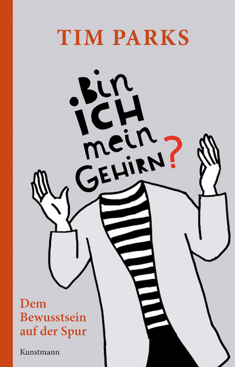 Bin ich mein Gehirn? - Tim Parks